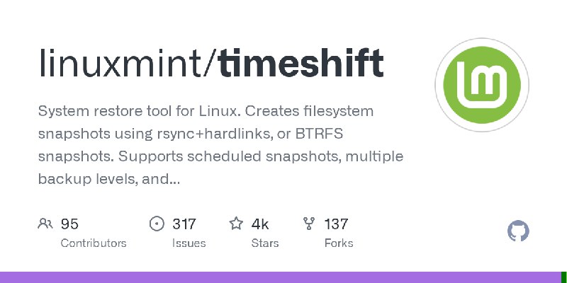 GitHub - linuxmint/timeshift: System restore tool for Linux. Creates filesystem snapshots using rsync+hardlinks, or BTRFS snapshots.…