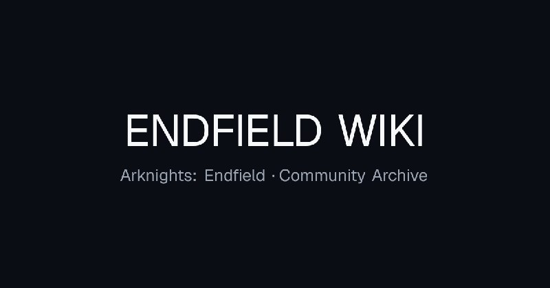 Endfield Wiki · Arknights: Endfield Community Encyclopedia